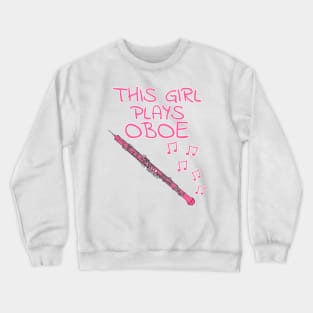 This Girl Plays Oboe, Female Oboist, Woodwind Musician Crewneck Sweatshirt